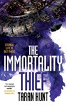 Immortality Thief - Taran Hunt - 9781786189851