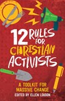 12 Rules for Christian Activists - Ellen Loudon - 9781786222442