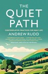 The Quiet Path - Andrew Rudd - 9781786225894