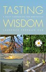 Tasting Wisdom - Laurence Freeman - 9781786226532