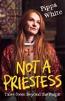 Not a Priestess - Pippa White - 9781786227249