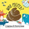 Who Pooped?: A Matching & Memory Game -  - 9781786273734