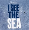 I See the Sea - Julia Groves - 9781786282040