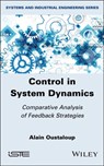 Control in System Dynamics - Alain (Polytechnic Institute of Bordeaux Oustaloup - 9781786300225