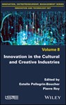 Innovation in the Cultural and Creative Industries - Estelle Pellegrin-Boucher ; Pierre Roy - 9781786303790