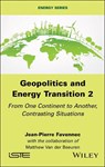 Geopolitics and Energy Transition 2 - Jean-Pierre (Paris Dauphine University Favennec - 9781786309716