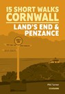 15 Short Walks in Cornwall: Land's End and Penzance - Phil Turner - 9781786311740