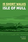 15 Short Walks on the Isle of Mull - Terry Marsh - 9781786311955