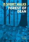 15 Short Walks in the Forest of Dean - Mike Dunn - 9781786312884