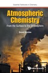 Atmospheric Chemistry: From The Surface To The Stratosphere - Grant (Univ Of Oxford Ritchie - 9781786341761