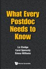 What Every Postdoc Needs To Know - Liz (Imperial College London Elvidge ; Carol (Univ Of Surrey Spencely ; Emma (Ejw Solutions Ltd Williams - 9781786342355