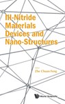 Iii-nitride Materials, Devices And Nano-structures - ZHE CHUAN (GUANGXI UNIV,  China) Feng - 9781786343185