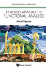 Friendly Approach To Functional Analysis, A - Amol (London School Of Economics Sasane - 9781786343338