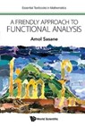 Friendly Approach To Functional Analysis, A - AMOL (LONDON SCHOOL OF ECONOMICS,  Uk) Sasane - 9781786343345