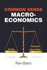 Common Sense Macroeconomics - Ravi Batra - 9781786348456