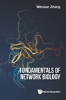 Fundamentals Of Network Biology - WENJUN (SUN YAT-SEN UNIV,  China & Int'l Academy Of Ecology & Environmental Sciences) Zhang - 9781786348944