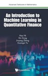 Introduction To Machine Learning In Quantitative Finance, An - Hao Ni ; Xin Dong ; Jinsong Zheng ; Guangxi Yu - 9781786349361