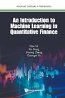 Introduction To Machine Learning In Quantitative Finance, An - Hao Ni ; Xin Dong ; Jinsong Zheng ; Guangxi Yu - 9781786349644