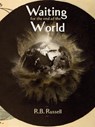 Waiting For The End Of The World - R. B. Russell - 9781786362704