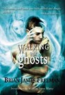 Walking with Ghosts - Brian James Freeman - 9781786363237