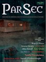 ParSec Issue #3 - Ian Whates ; Kim Lakin ; Brian D. Hinson ; NATALIA THEODORIDOU ; Victoria Navarra ; Allen Stroud ; Gary Gibson ; Ian Watson ; Scott Edelman ; Sarah Pinborough ; Andy Hedgecock ; Anne C Perry ; Jared Shurin ; John Jarrold - 9781786368553