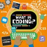 What is Coding? - Steffi Cavell-Clarke - 9781786372758