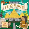 Living in a Stone Age Settlement - Robin Twiddy - 9781786375483