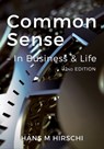 Common Sense - In Business & Life (2nd Edition) - Hans M Hirschi - 9781786450623