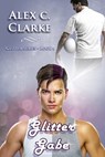 Glitter Gabe (English Edition) - Alex C. Clarke - 9781786450876