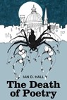 The Death of Poetry - Ian D. Hall - 9781786452122