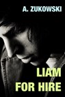 Liam For Hire - A Zukowski - 9781786452450