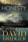 The Honesty of Tigers - David Bridger - 9781786453563
