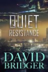 Quiet Resistance - David Bridger - 9781786453587