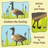 Graham the Gosling - Julie Pryke - 9781786455581
