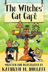 The Witches' Cat Café - Kathryn M. Holgate - 9781786456113