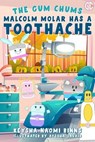 Malcolm Molar Has a Toothache: A Gum Chums Adventure - Keysha Naomi Binns - 9781786456281