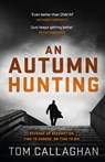 An Autumn Hunting - Tom Callaghan - 9781786482372