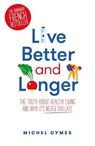 Live Better and Longer - CYMES,  Michel - 9781786482938