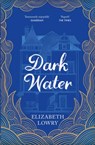 Dark Water - Elizabeth Lowry - 9781786485649