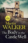 The Body in the Castle Well - Martin Walker - 9781786485779