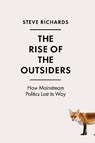 The Rise of the Outsiders - Steve Richards - 9781786491428