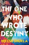 The One Who Wrote Destiny - Nikesh Shukla - 9781786492784