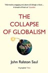 The Collapse of Globalism - John Ralston Saul - 9781786494481