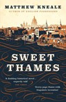 Sweet Thames - Matthew Kneale - 9781786496409