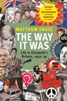 The Way It Was - Matthew Engel - 9781786496690