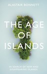 The Age of Islands - Alastair Bonnett - 9781786498090