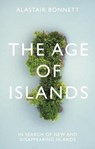 The Age of Islands - Alastair Bonnett - 9781786498106