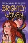 Brightly Woven - Alexandra Bracken - 9781786541567