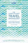 Lonely Planet The Lonely Planet Travel Anthology - Lonely Planet ; TC Boyle ; Torre DeRoche ; Karen Joy Fowler - 9781786571960