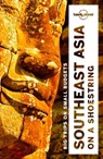 Lonely Planet Southeast Asia on a shoestring - Isabel Albiston ; Greg Bloom ; David Eimer ; Lonely Planet ; Nick Ray ; Simon Richmond ; Iain Stewart ; Ryan Ver Berkmoes ; Richard Waters ; China Williams - 9781786577351